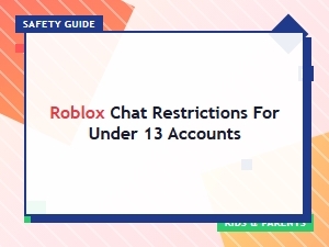 Roblox Chat Restrictions for Under 13 Accounts