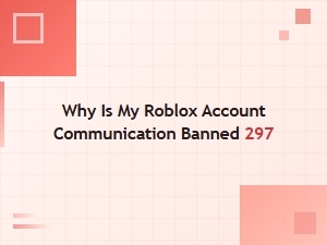 Why Is My Roblox Account Communication Banned?