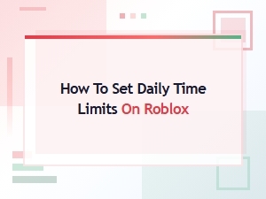 How to Set Daily Time Limits on Roblox
