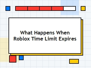 What Happens When Your Roblox Time Limit Expires